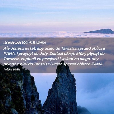 Picture 02 - Jonasza 1:3 POLUBG - Ale Jonasz wstał, aby uciec do Tarszisz sprzed - Bible Verse Picture