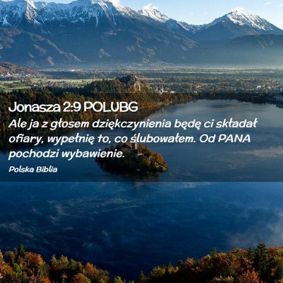 Picture 02 - Jonasza 2:9 POLUBG - Ale ja z głosem dziękczynienia będę ci - Bible Verse Picture