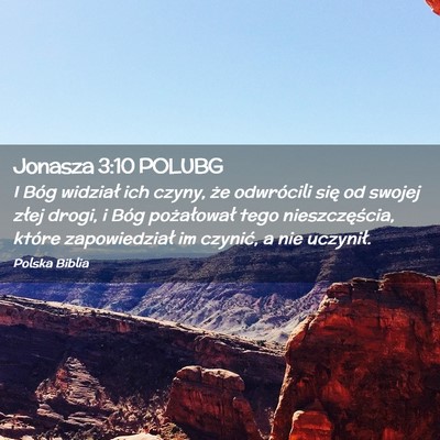 Picture 02 - Jonasza 3:10 POLUBG - I Bóg widział ich czyny, że odwrócili się od - Bible Verse Picture