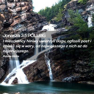 Picture 02 - Jonasza 3:5 POLUBG - I mieszkańcy Niniwy uwierzyli Bogu, ogłosili - Bible Verse Picture