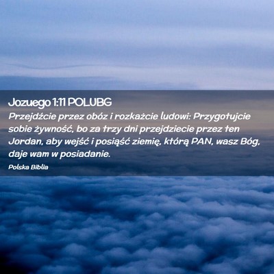 Picture 02 - Jozuego 1:11 POLUBG - Przejdźcie przez obóz i rozkażcie ludowi: - Bible Verse Picture