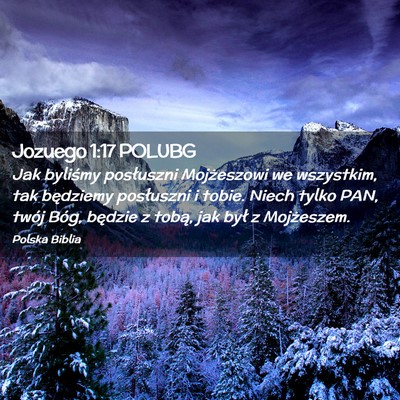 Picture 02 - Jozuego 1:17 POLUBG - Jak byliśmy posłuszni Mojżeszowi we wszystkim, - Bible Verse Picture