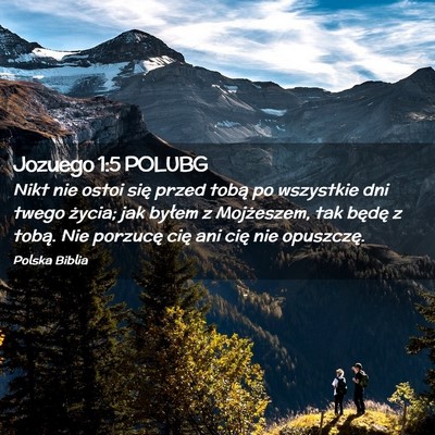 Picture 02 - Jozuego 1:5 POLUBG - Nikt nie ostoi się przed tobą po wszystkie dni - Bible Verse Picture