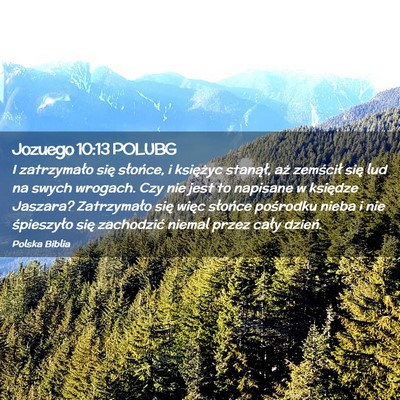 Picture 02 - Jozuego 10:13 POLUBG - I zatrzymało się słońce, i księżyc - Bible Verse Picture