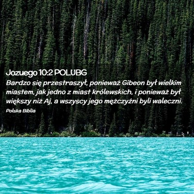 Picture 02 - Jozuego 10:2 POLUBG - Bardzo się przestraszył, ponieważ Gibeon był - Bible Verse Picture