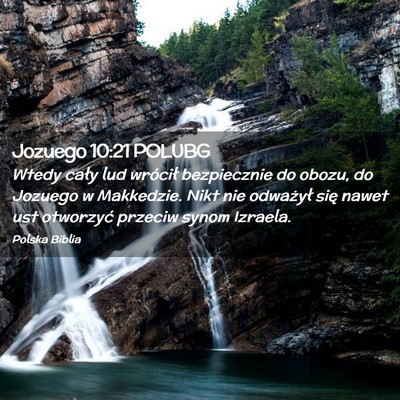 Picture 02 - Jozuego 10:21 POLUBG - Wtedy cały lud wrócił bezpiecznie do obozu, do - Bible Verse Picture