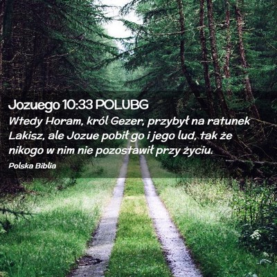 Picture 02 - Jozuego 10:33 POLUBG - Wtedy Horam, król Gezer, przybył na ratunek - Bible Verse Picture