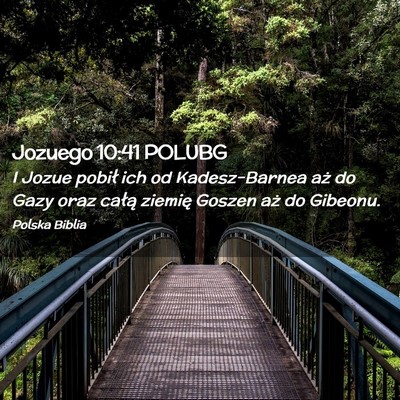 Picture 02 - Jozuego 10:41 POLUBG - I Jozue pobił ich od Kadesz-Barnea aż do Gazy - Bible Verse Picture