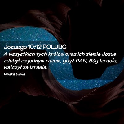 Picture 02 - Jozuego 10:42 POLUBG - A wszystkich tych królów oraz ich ziemie Jozue - Bible Verse Picture