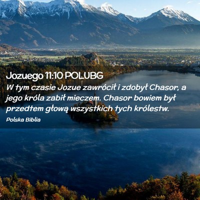 Picture 02 - Jozuego 11:10 POLUBG - W tym czasie Jozue zawrócił i zdobył Chasor, a - Bible Verse Picture