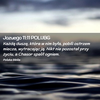 Picture 02 - Jozuego 11:11 POLUBG - Każdą duszę, która w nim była, pobili - Bible Verse Picture