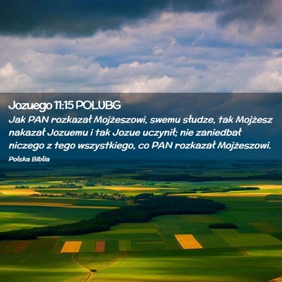 Picture 02 - Jozuego 11:15 POLUBG - Jak PAN rozkazał Mojżeszowi, swemu słudze, tak - Bible Verse Picture