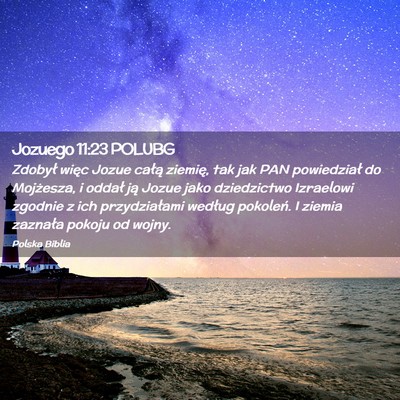 Picture 02 - Jozuego 11:23 POLUBG - Zdobył więc Jozue całą ziemię, tak jak PAN - Bible Verse Picture