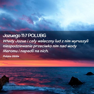 Picture 02 - Jozuego 11:7 POLUBG - Wtedy Jozue i cały waleczny lud z nim wyruszyli - Bible Verse Picture