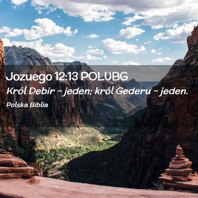 Picture 02 - Jozuego 12:13 POLUBG - Król Debir – jeden; król Gederu – - Bible Verse Picture