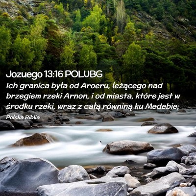 Picture 02 - Jozuego 13:16 POLUBG - Ich granica była od Aroeru, leżącego nad - Bible Verse Picture