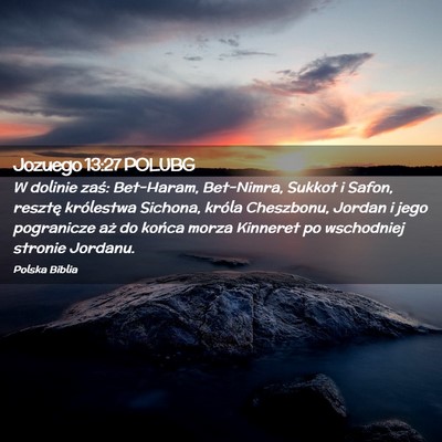 Picture 02 - Jozuego 13:27 POLUBG - W dolinie zaś: Bet-Haram, Bet-Nimra, Sukkot i - Bible Verse Picture