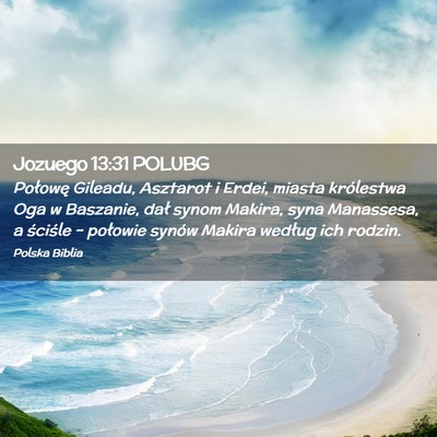 Picture 02 - Jozuego 13:31 POLUBG - Połowę Gileadu, Asztarot i Erdei, miasta - Bible Verse Picture