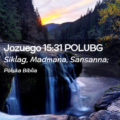 Picture 02 - Jozuego 15:31 POLUBG - Siklag, Madmana, - Bible Verse Picture