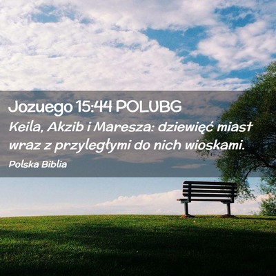 Picture 02 - Jozuego 15:44 POLUBG - Keila, Akzib i Maresza: dziewięć miast wraz z - Bible Verse Picture