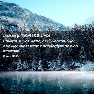Picture 02 - Jozuego 15:54 POLUBG - Chumta, Kiriat-Arba, czyli Hebron, Sijor: - Bible Verse Picture