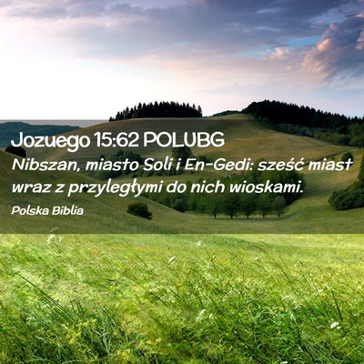 Picture 02 - Jozuego 15:62 POLUBG - Nibszan, miasto Soli i En-Gedi: sześć miast - Bible Verse Picture
