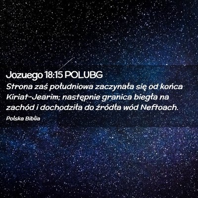 Picture 02 - Jozuego 18:15 POLUBG - Strona zaś południowa zaczynała się od końca - Bible Verse Picture