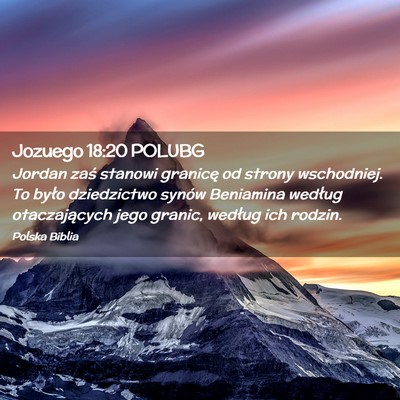 Picture 02 - Jozuego 18:20 POLUBG - Jordan zaś stanowi granicę od strony - Bible Verse Picture
