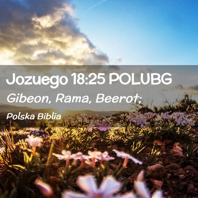 Picture 02 - Jozuego 18:25 POLUBG - Gibeon, Rama, - Bible Verse Picture