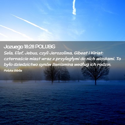 Picture 02 - Jozuego 18:28 POLUBG - Sela, Elef, Jebus, czyli Jerozolima, Gibeat i - Bible Verse Picture