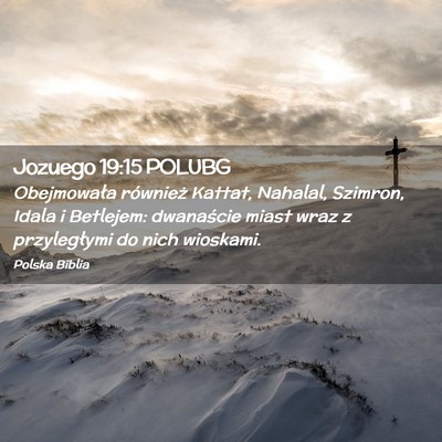 Picture 02 - Jozuego 19:15 POLUBG - Obejmowała również Kattat, Nahalal, Szimron, - Bible Verse Picture