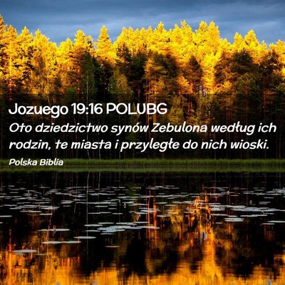 Picture 02 - Jozuego 19:16 POLUBG - Oto dziedzictwo synów Zebulona według ich - Bible Verse Picture