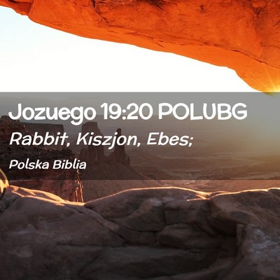 Picture 02 - Jozuego 19:20 POLUBG - Rabbit, Kiszjon, - Bible Verse Picture