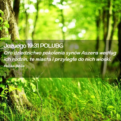 Picture 02 - Jozuego 19:31 POLUBG - Oto dziedzictwo pokolenia synów Aszera według - Bible Verse Picture