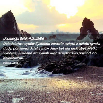 Picture 02 - Jozuego 19:9 POLUBG - Dziedzictwo synów Symeona zostało wzięte z - Bible Verse Picture