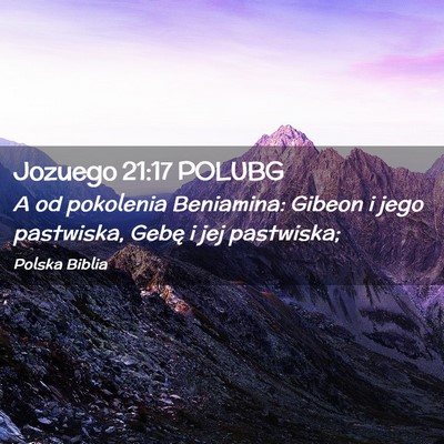 Picture 02 - Jozuego 21:17 POLUBG - A od pokolenia Beniamina: Gibeon i jego - Bible Verse Picture