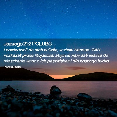 Picture 02 - Jozuego 21:2 POLUBG - I powiedzieli do nich w Szilo, w ziemi Kanaan: - Bible Verse Picture
