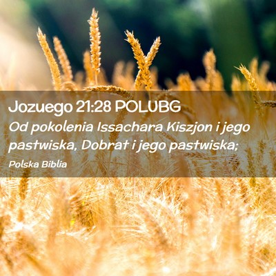 Picture 02 - Jozuego 21:28 POLUBG - Od pokolenia Issachara Kiszjon i jego pastwiska, - Bible Verse Picture