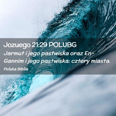 Picture 02 - Jozuego 21:29 POLUBG - Jarmut i jego pastwiska oraz En-Gannim i jego - Bible Verse Picture