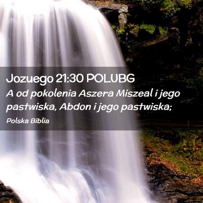 Picture 02 - Jozuego 21:30 POLUBG - A od pokolenia Aszera Miszeal i jego pastwiska, - Bible Verse Picture