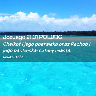 Picture 02 - Jozuego 21:31 POLUBG - Chelkat i jego pastwiska oraz Rechob i jego - Bible Verse Picture