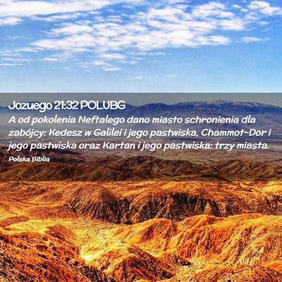 Picture 02 - Jozuego 21:32 POLUBG - A od pokolenia Neftalego dano miasto schronienia - Bible Verse Picture