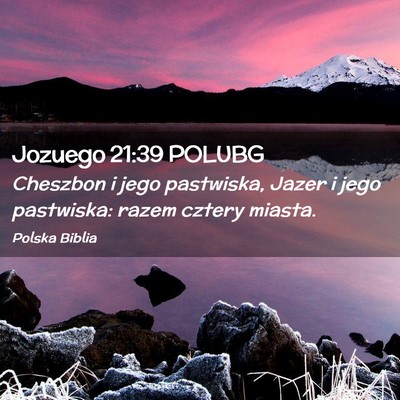Picture 02 - Jozuego 21:39 POLUBG - Cheszbon i jego pastwiska, Jazer i jego - Bible Verse Picture