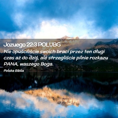 Picture 02 - Jozuego 22:3 POLUBG - Nie opuściliście swoich braci przez ten długi - Bible Verse Picture