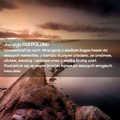 Picture 02 - Jozuego 22:8 POLUBG - I powiedział do nich: Wracajcie z wielkimi - Bible Verse Picture
