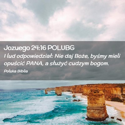 Picture 02 - Jozuego 24:16 POLUBG - I lud odpowiedział: Nie daj Boże, byśmy mieli - Bible Verse Picture