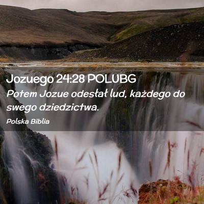 Picture 02 - Jozuego 24:28 POLUBG - Potem Jozue odesłał lud, każdego do swego - Bible Verse Picture