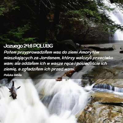 Picture 02 - Jozuego 24:8 POLUBG - Potem przyprowadziłem was do ziemi Amorytów - Bible Verse Picture