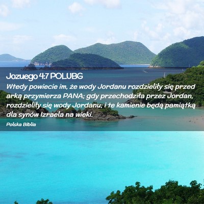 Picture 02 - Jozuego 4:7 POLUBG - Wtedy powiecie im, że wody Jordanu rozdzieliły - Bible Verse Picture