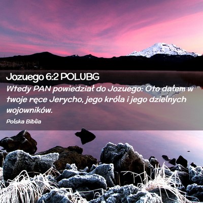 Picture 02 - Jozuego 6:2 POLUBG - Wtedy PAN powiedział do Jozuego: Oto dałem w - Bible Verse Picture